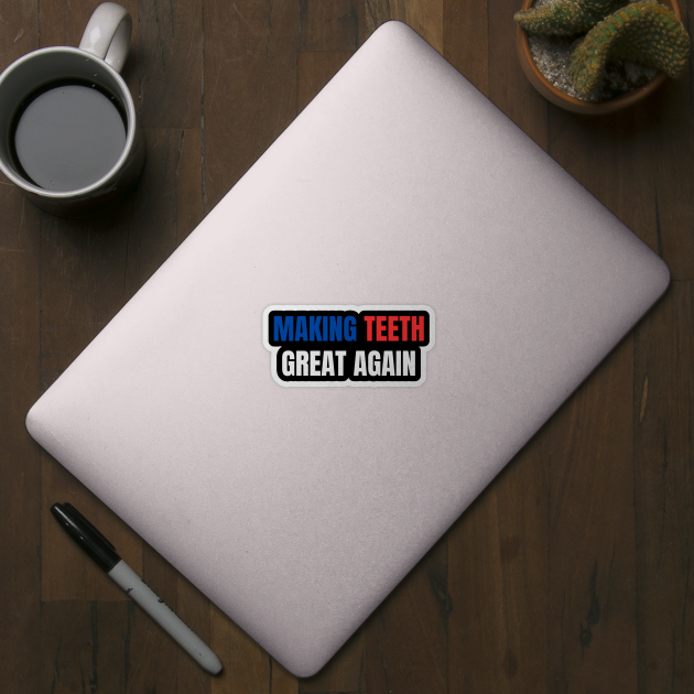 Making Teeth Great Again 4th Of July America USA by Creatifly Graphic Tees